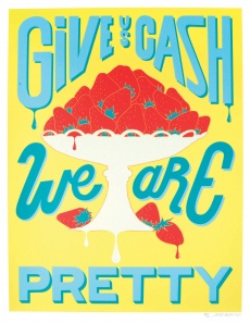 Give Us Cash, We are Pretty